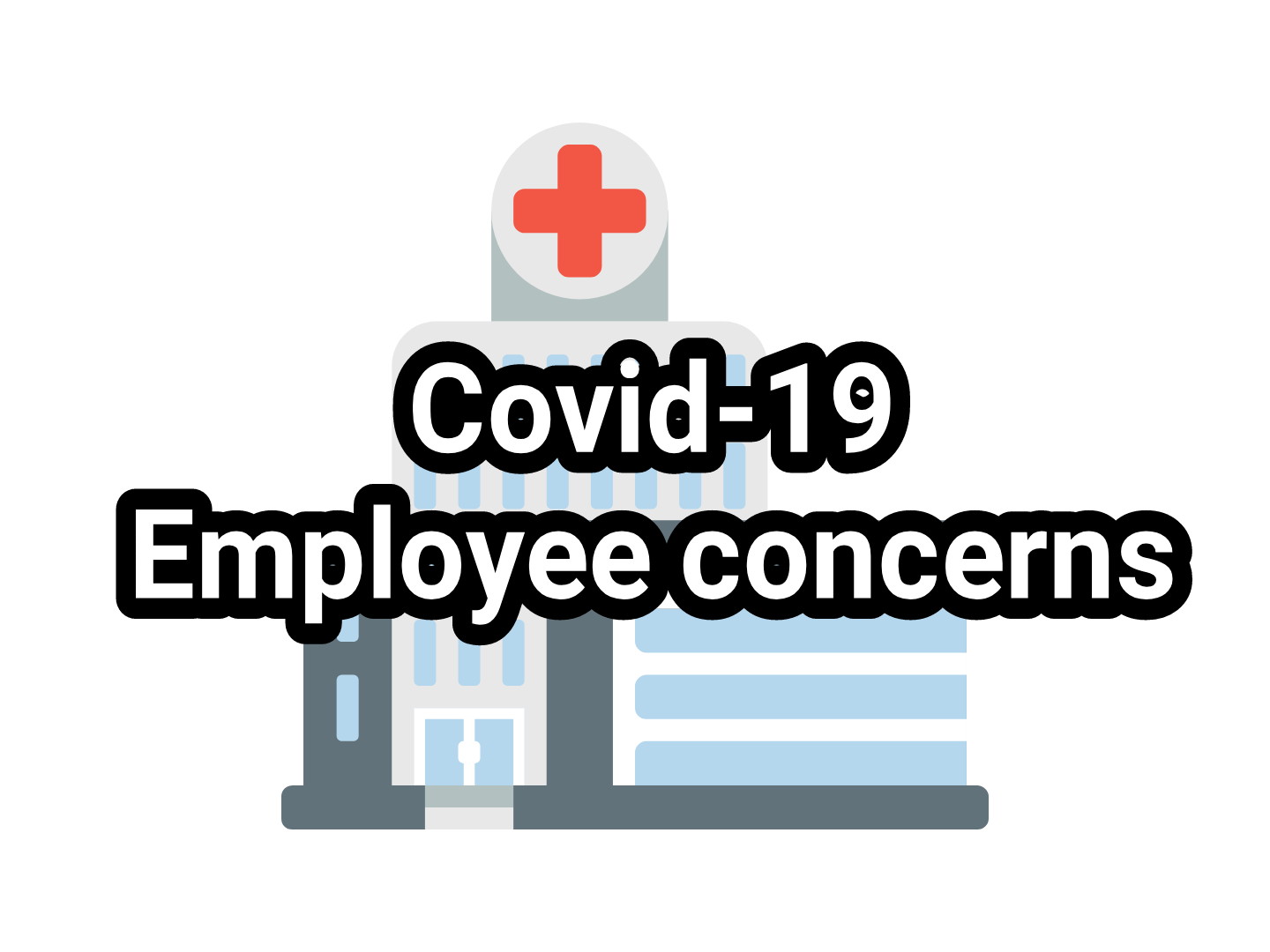 Covid-19 Employee concerns