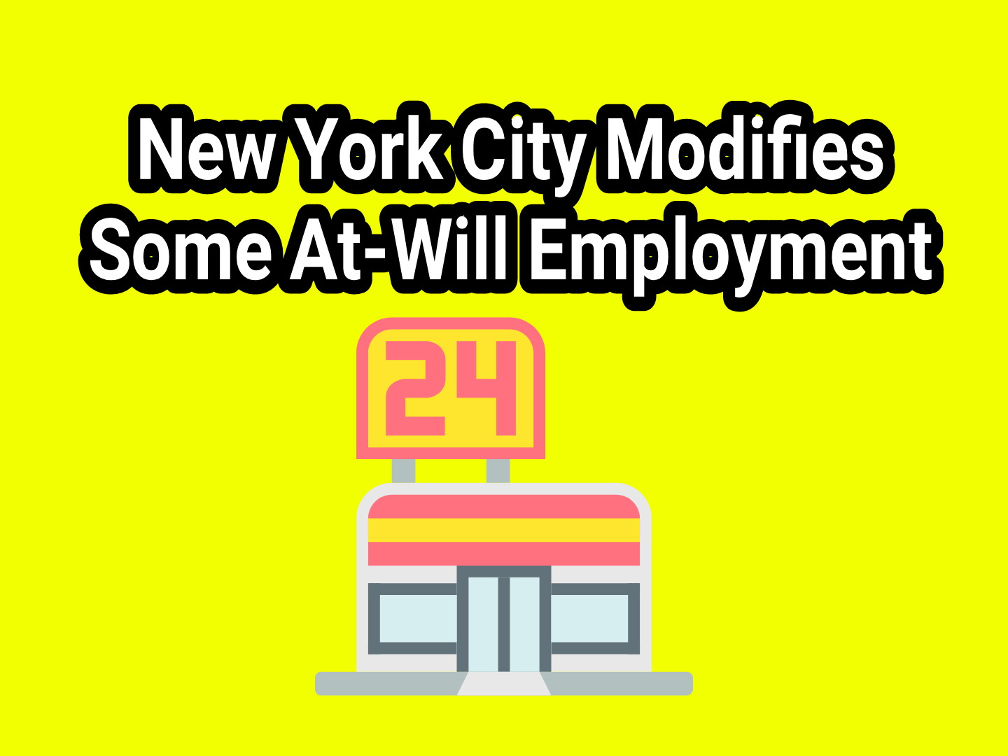 New York City Modifies Some At-Will Employment