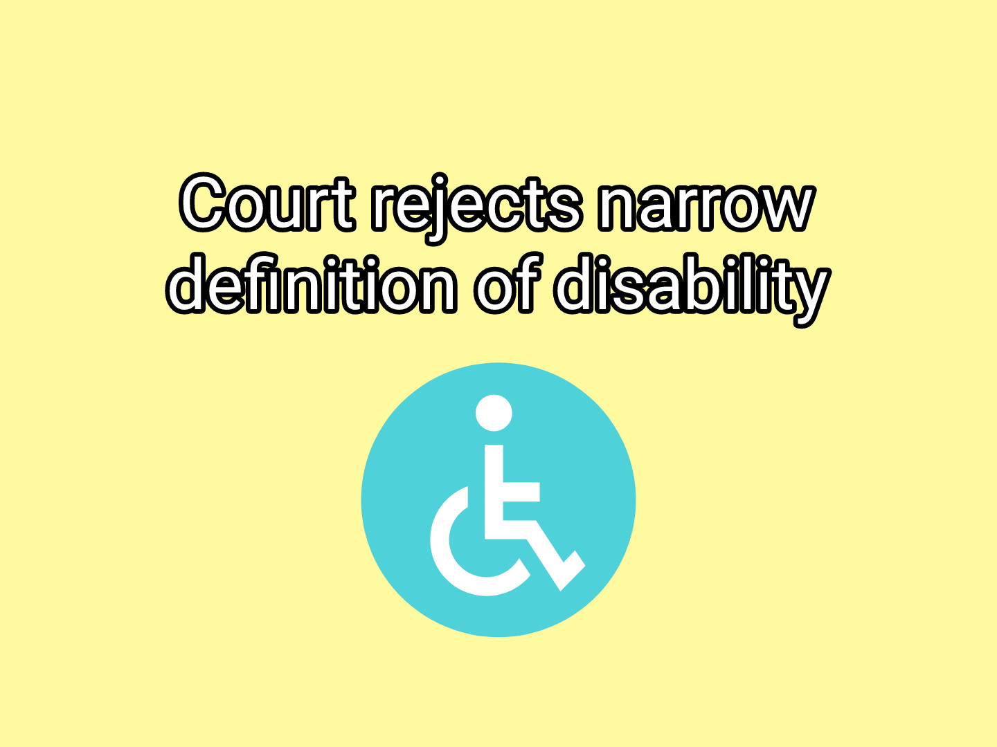 Court rejects narrow definition of disability under the ADA